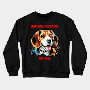 Beagle Celebration: National Purebred Dog Day Crewneck Sweatshirt